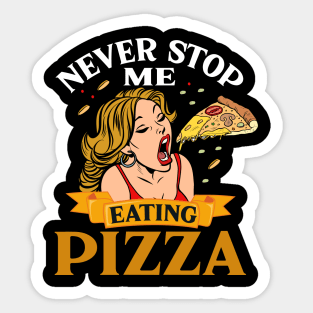 Never stop me from eating pizza pop art Sticker